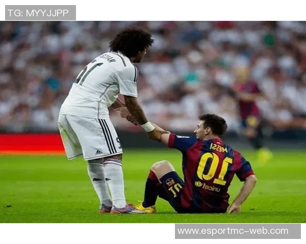 马塞洛坦言防守梅西难如登天自我价值仍在探索中 马塞洛坦言防守梅西难如登天自我价值仍在探索中